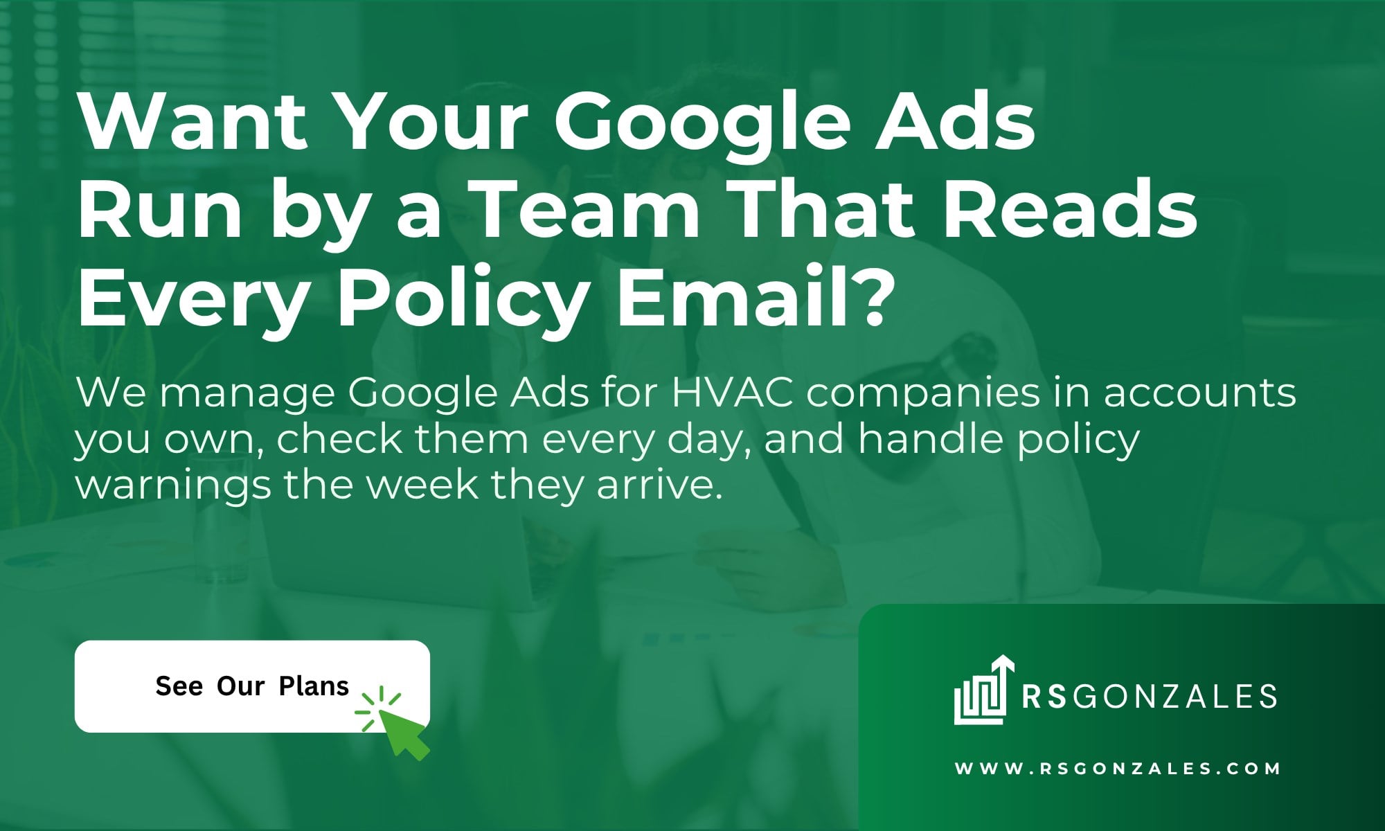 Want Your Google Ads Run by a Team That Reads Every Policy Email?. We manage Google Ads for HVAC companies in accounts you own, check them every day, and handle policy warnings the week they arrive. See What Our HVAC Advertising Plans Include.