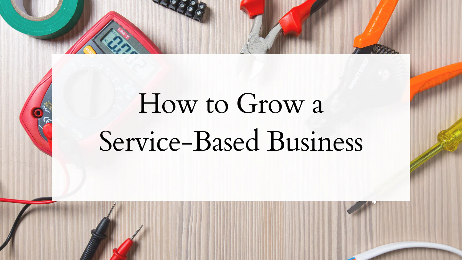 How to Grow Your Service-Based Business